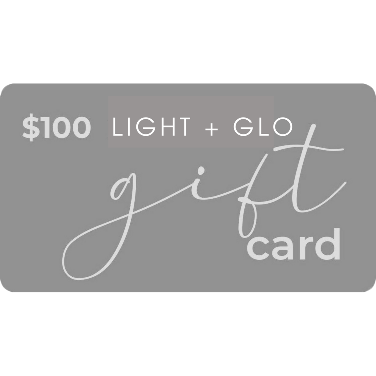 LIGHT+GLO Gift Card